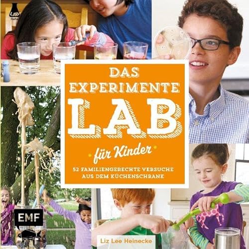 Das Experimente-Lab für Kinder: 52 familiengerechte Versuche aus dem Küchenschrank von Edition Michael Fischer