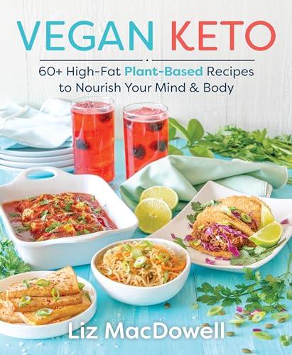 Vegan Keto: 60+ High-Fat Plant-Based Recipes to Nourish Your Mind & Body von Simon + Schuster Inc.