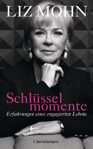 Schlüsselmomente: Erfahrungen eines engagierten Lebens von C.Bertelsmann Verlag