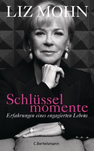 Schlüsselmomente: Erfahrungen eines engagierten Lebens