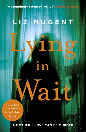 Lying in Wait: The gripping and chilling Richard and Judy Book Club bestseller