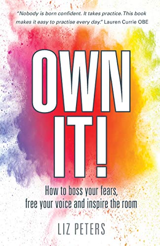 Own It!: How to boss your fears, free your voice and inspire the room von Sra Books