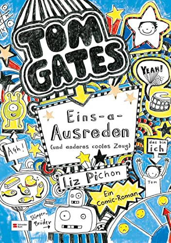 Tom Gates, Band 02: Eins-a-Ausreden (und anderes cooles Zeug) (Tom Gates / Comic Roman, Band 2)