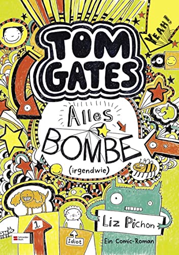 Tom Gates, Band 03: Alles Bombe (irgendwie) (Tom Gates / Comic Roman, Band 3)