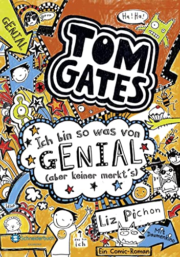 Tom Gates, Band 04: Ich bin so was von genial (aber keiner merkt's) (Tom Gates / Comic Roman, Band 4)