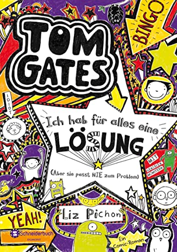Tom Gates, Band 05: Ich hab für alles eine Lösung - aber sie passt nie zum Problem (Tom Gates / Comic Roman, Band 5)