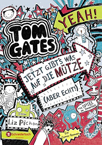 Tom Gates, Band 06: Jetzt gibt's was auf die Mütze (aber echt!) (Tom Gates / Comic Roman, Band 6)