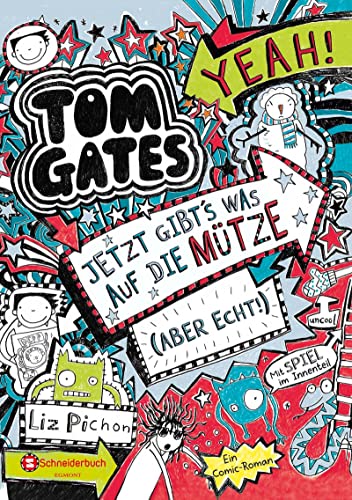 Tom Gates, Band 06: Jetzt gibt's was auf die Mütze (aber echt!) (Tom Gates / Comic Roman, Band 6)
