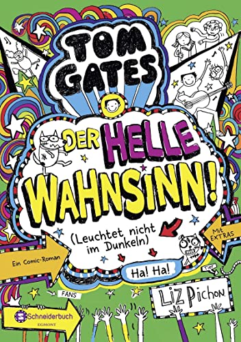 Tom Gates, Band 11: Der helle Wahnsinn! (Leuchtet nicht im Dunkeln) (Tom Gates / Comic Roman, Band 11)