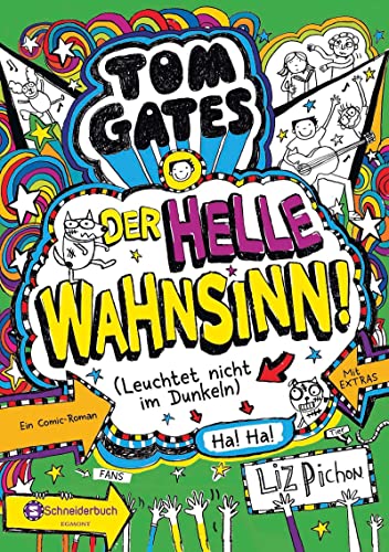 Tom Gates, Band 11: Der helle Wahnsinn! (Leuchtet nicht im Dunkeln) (Tom Gates / Comic Roman, Band 11)