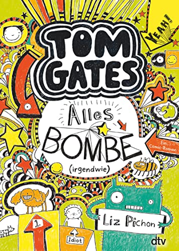 Tom Gates: Alles Bombe (irgendwie): Ein Comic-Roman (Die Tom Gates-Reihe, Band 3)