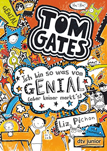Tom Gates: Ich bin so was von genial (aber keiner merkt's): Cooler Comicroman ab 9 (Die Tom Gates-Reihe, Band 4)