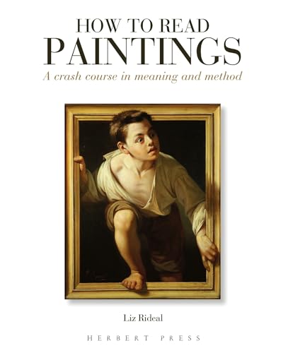 How to Read Paintings: A Crash Course in Meaning and Method