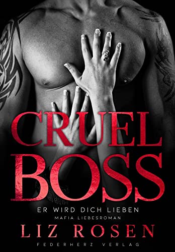 Cruel Boss: Er wird dich lieben (Mafia Romance)