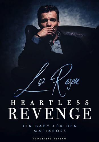 Heartless Revenge: Ein Baby für den Mafiaboss Heartless Revenge: Ein Baby für den Mafiaboss