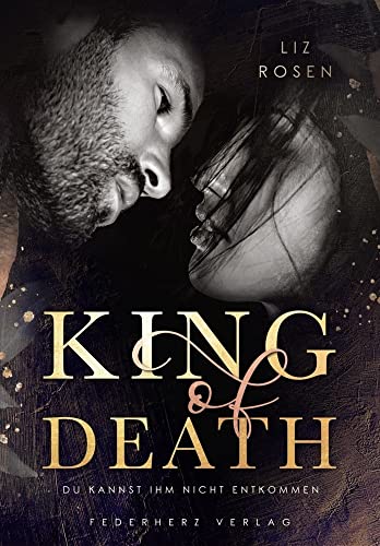 King of Death: Du kannst Ihm nicht entkommen (Romance-Suspence)