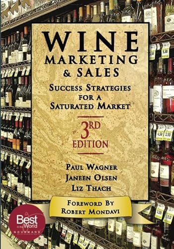 Wine Marketing and Sales, Third Edition: Success Strategies for a Saturated Market von Board and Bench Publishing