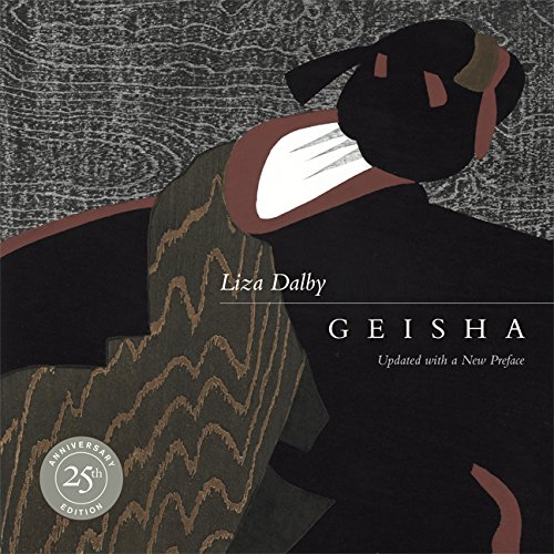 Geisha: 25th Anniversary Edition, Updated with a New Preface von UNIV OF CALIFORNIA PR