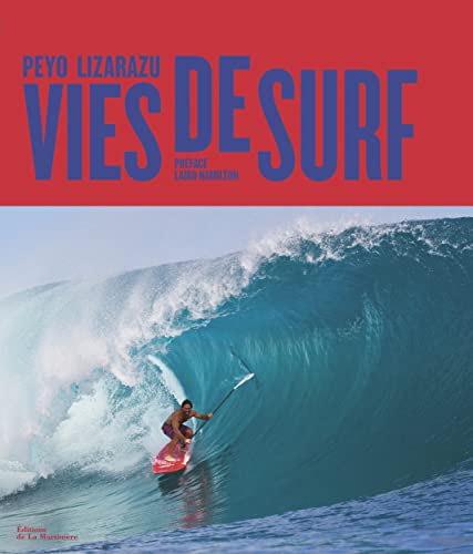 Vies de surf: De Belharra à Teahupoo