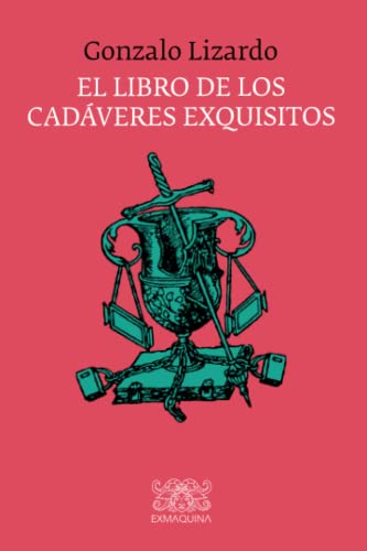 El libro de los cadáveres exquisitos El libro de los cadáveres exquisitos von Texere Editores