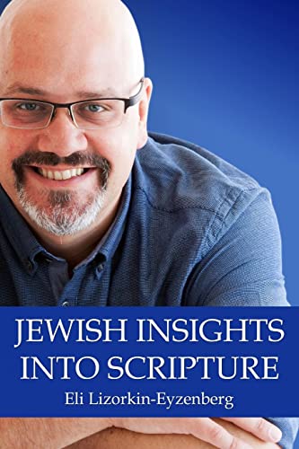 Jewish Insights Into Scripture (All Books by Dr. Eli Lizorkin-Eyzenberg, Band 10)