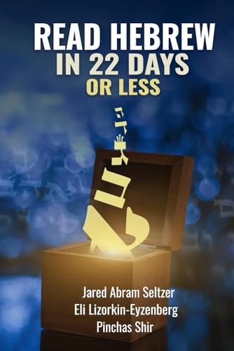 Read Hebrew in 22 Days or Less (All Books by Dr. Eli Lizorkin-Eyzenberg, Band 4)