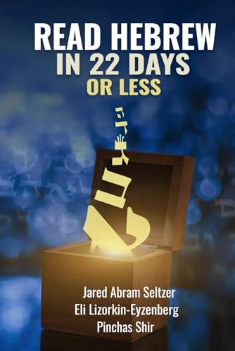 Read Hebrew in 22 Days or Less (All Books by Dr. Eli Lizorkin-Eyzenberg, Band 1) von Independently published