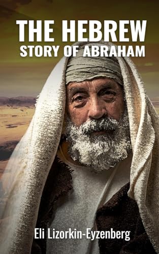 The Hebrew Story of Abraham and Isaac (All Books by Dr. Eli Lizorkin-Eyzenberg, Band 7) von Independently published