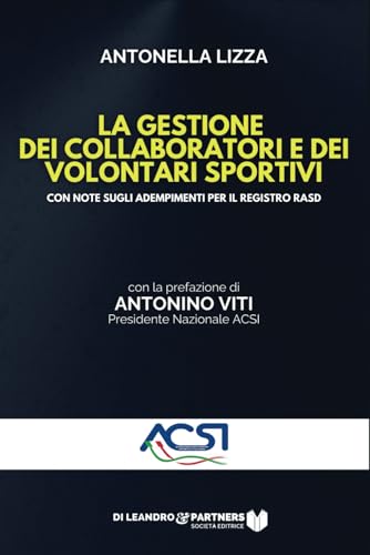 La gestione dei collaboratori e dei volontari sportivi: con note sugli adempimenti per il registro RASD (Giuridico, Band 2) von Di Leandro & Partners