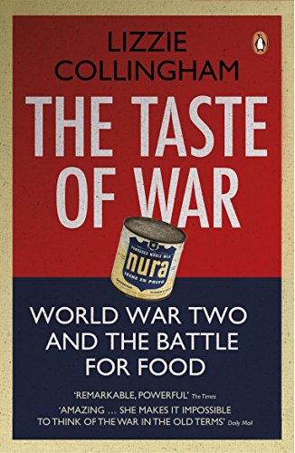 The Taste of War: World War Two and the Battle for Food von Penguin