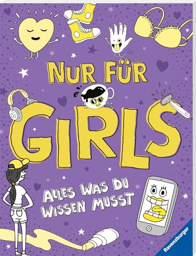 Nur für Girls: Alles was du wissen musst - ein Aufklärungsbuch für Mädchen ab 9 Jahren Nur für Girls: Alles was du wissen musst - ein Aufklärungsbuch für Mädchen ab 9 Jahren