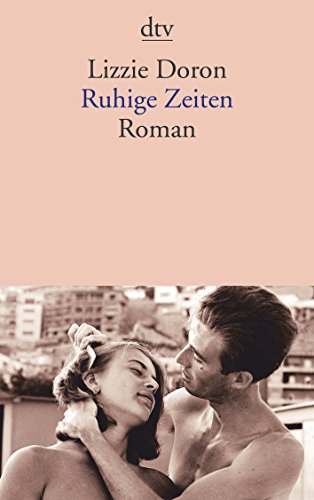 Ruhige Zeiten: Roman von dtv Verlagsgesellschaft