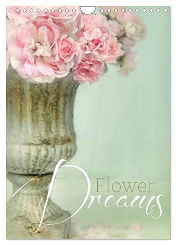 Flower Dreams (Wandkalender 2024 DIN A4 hoch), CALVENDO Monatskalender von CALVENDO
