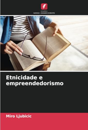 Etnicidade e empreendedorismo von Edições Nosso Conhecimento