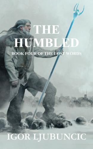The Humbled: Book Four of The Lost Words