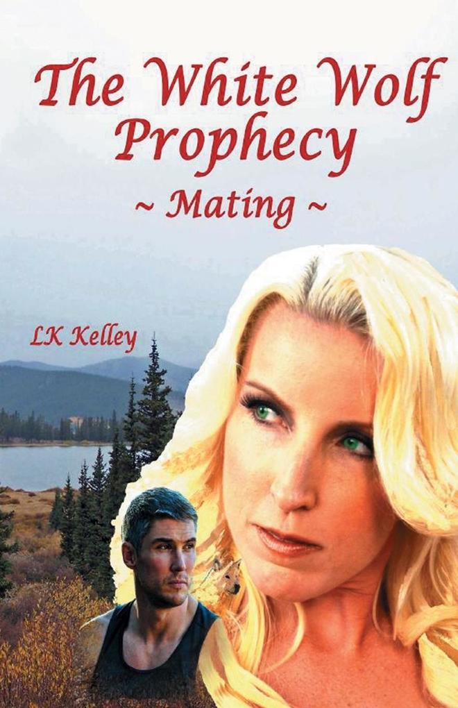 The White Wolf Prophecy - Mating - Book 1 von DragonEye Publishing