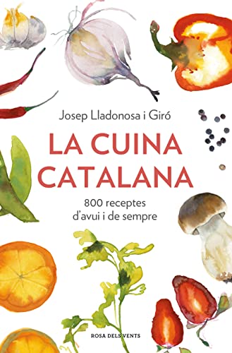 La cuina catalana: 800 receptes d'avui i de sempre (Divulgació) von ROSADELSVENTS