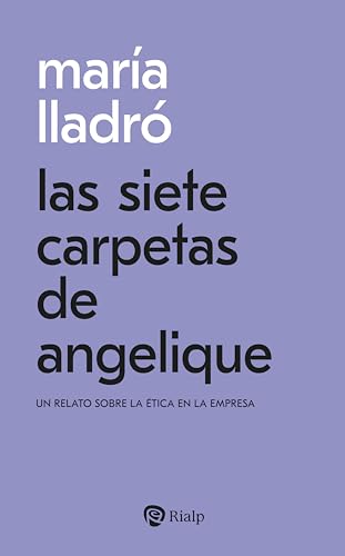 Las siete carpetas de Angelique: Un relato sobre la ética en la empresa (Bolsillo) von EDICIONES RIALP S.A.