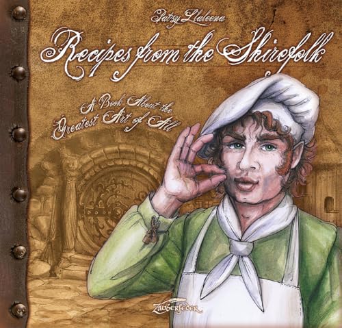 Recipes from the Shirefolk: Von der schönsten Kunst Recipes from the Shirefolk: Von der schönsten Kunst von Zauberfeder GmbH