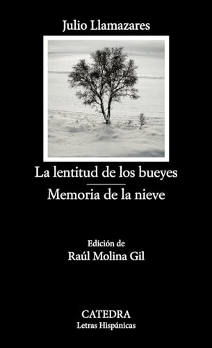 La lentitud de los bueyes; Memoria de la nieve (Letras Hispánicas) von Ediciones Cátedra