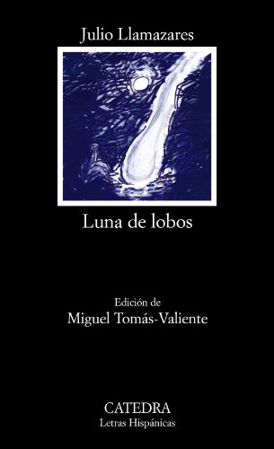 Luna de lobos (Letras Hispánicas, Band 643)