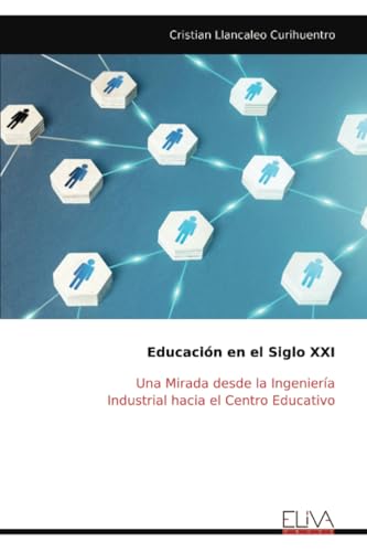 Educación en el Siglo XXI: Una Mirada desde la Ingeniería Industrial hacia el Centro Educativo von Eliva Press