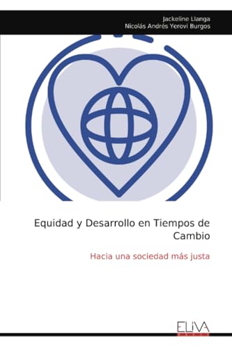 Equidad y Desarrollo en Tiempos de Cambio: Hacia una sociedad más justa von Eliva Press