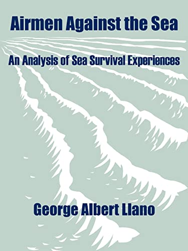 Airmen Against the Sea: An Analysis of Sea Survival Experiences Airmen Against the Sea: An Analysis of Sea Survival Experiences von University Press of the Pacific