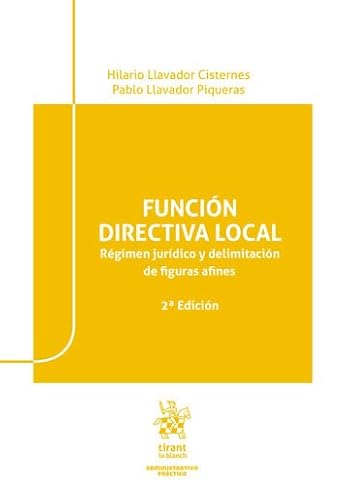 Función directiva local. Régimen jurídico y delimitación de figuras y afines 2ª Edición (Administrativo práctico) von Editorial Tirant lo Blanch