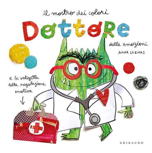 Dottore delle emozioni. Mostro dei colori. Ediz. a colori (Albi illustrati)