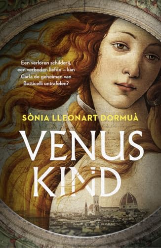 Venuskind: Een verloren schilderij, een verboden liefde - kan Carla de geheimen van Botticelli ontrafelen? von Luitingh Sijthoff