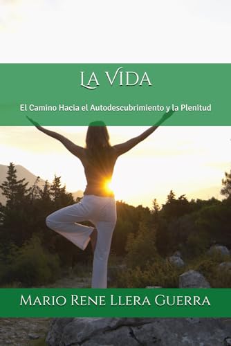 La Vida: El Camino Hacia el Autodescubrimiento y la Plenitud