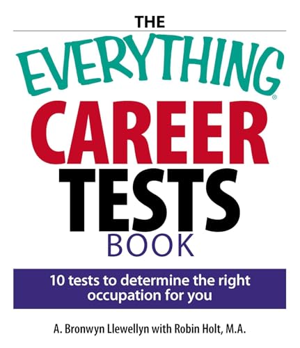 The Everything Career Tests Book: 10 Tests to Determine the Right Occupation for You von Everything