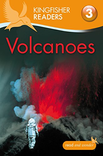 Kingfisher Readers: Volcanoes (Level 3: Reading Alone with Some Help) (Kingfisher Readers, 26)